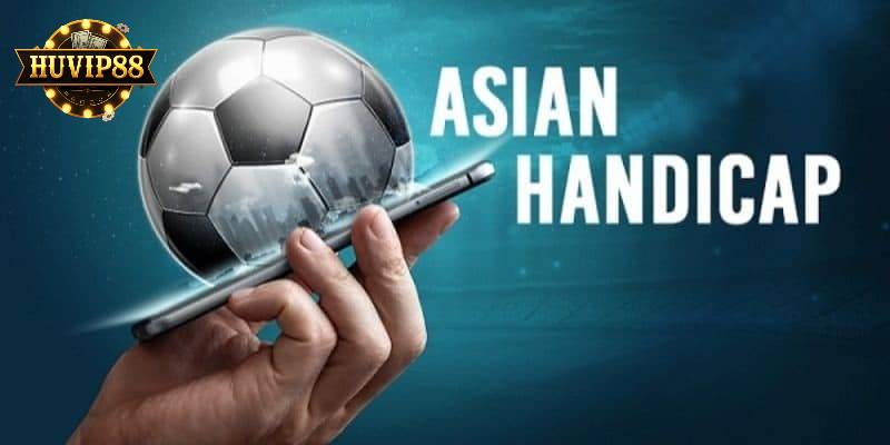 Kèo cược Handicap Huvip88 hấp dẫn