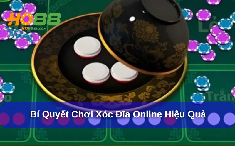 Mẹo chơi Xóc Đĩa dễ thắng